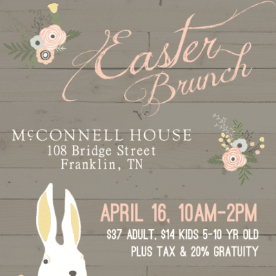 Easter Brunch at the McConnell House, events in Franklin, TN and family activities on Easter, restaurants, shopping and more – FranklinIs.