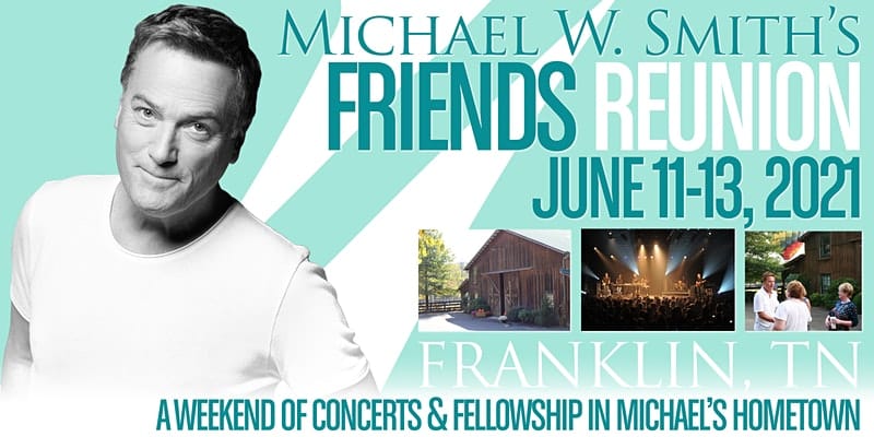 Friends Reunion Weekend with Michael W. Smith, concerts in Franklin, TN