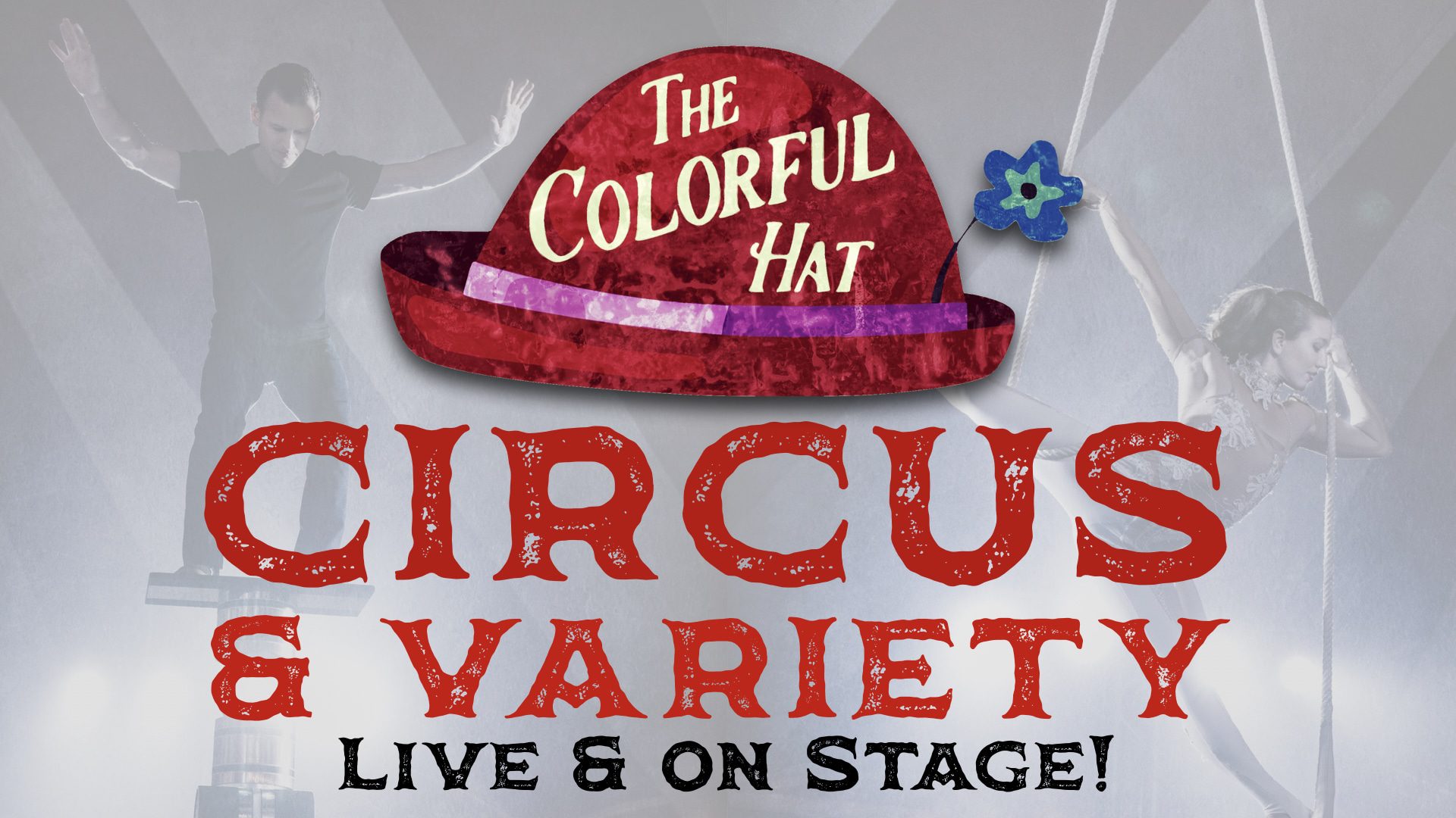Family events in Franklin, TN, The Colorful Hat, Circus & Variety Live & On Stage at The Franklin Theatre.