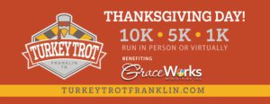 Turkey Trot in Franklin TN, a local tradition 10k run, 5k walk/run and 1k Kids Turkey chase is the winner of the 2021 Franklin Sizzle Awards Best Charity Event.