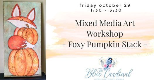 Franklin TN Art Event - Mixed Media Workshop - Foxy Pumpkin Stack
