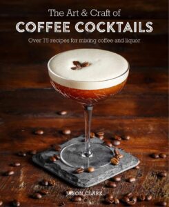Gift Ideas_The Art & Craft of Coffee Cocktails Book