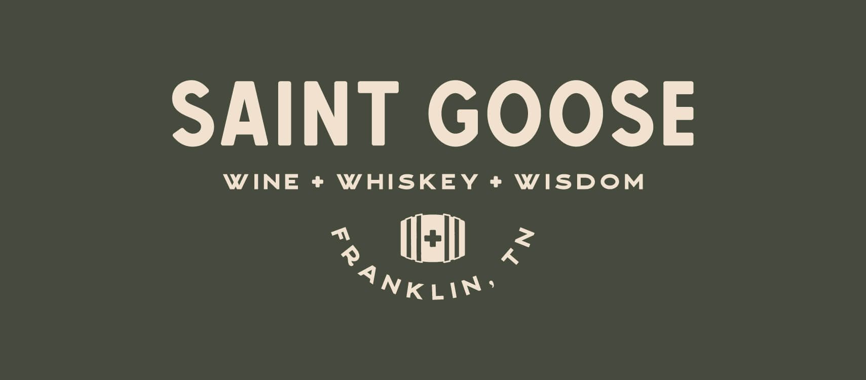 Saint Goose Wine Whiskey Wisdom Franklin, TN.