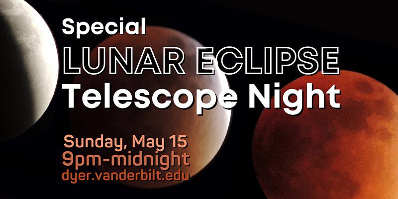 Brentwood Event_Special LUNAR ECLIPSE Telescope Night by Vanderbilt University Dyer Observatory.