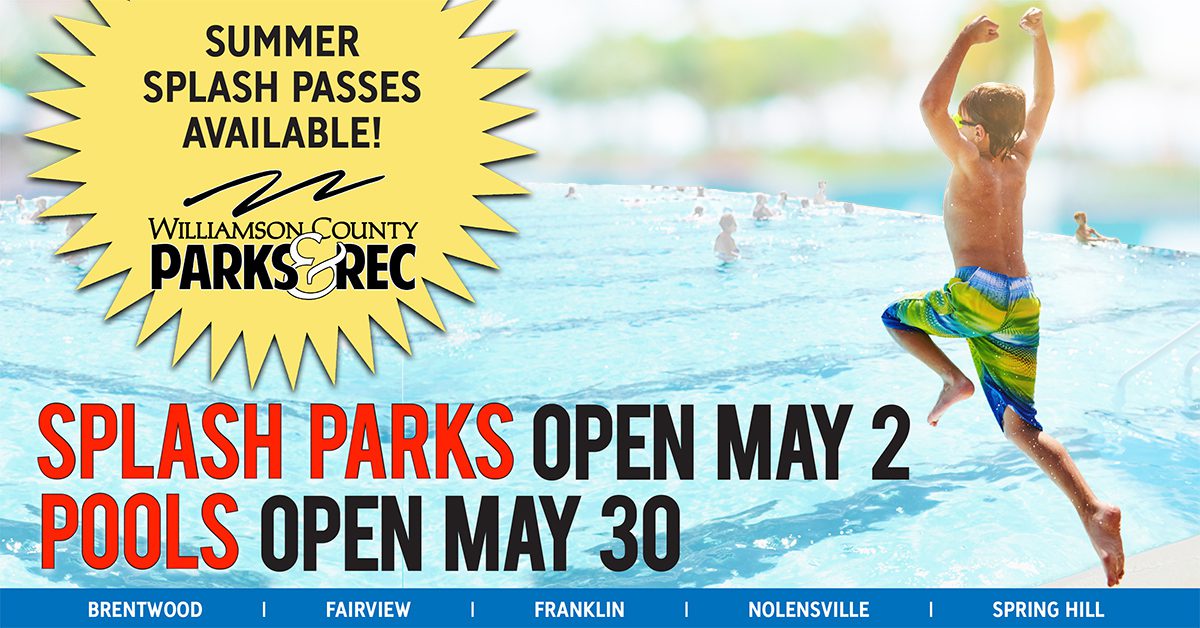 Pools and splash parks in Franklin, Brentwood and Williamson County, TN opening in May, the Williamson County Parks & Recreation Department offers pools and splash parks in Franklin, Brentwood, Nolensville, Spring Hill and Fairview, Tennessee.