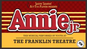 Act Too Players Presents- Annie Jr in downtown Franklin at The Franklin Theatre.