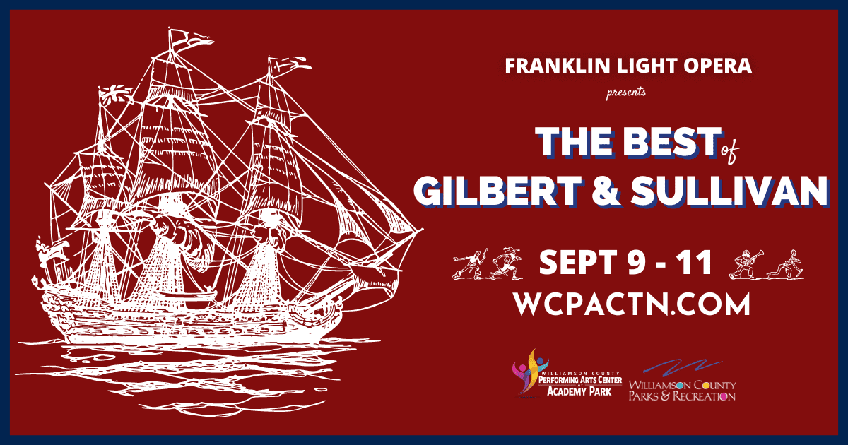 Franklin Light Opera will present The Best of Gilbert & Sullivan in Franklin, Tennessee.