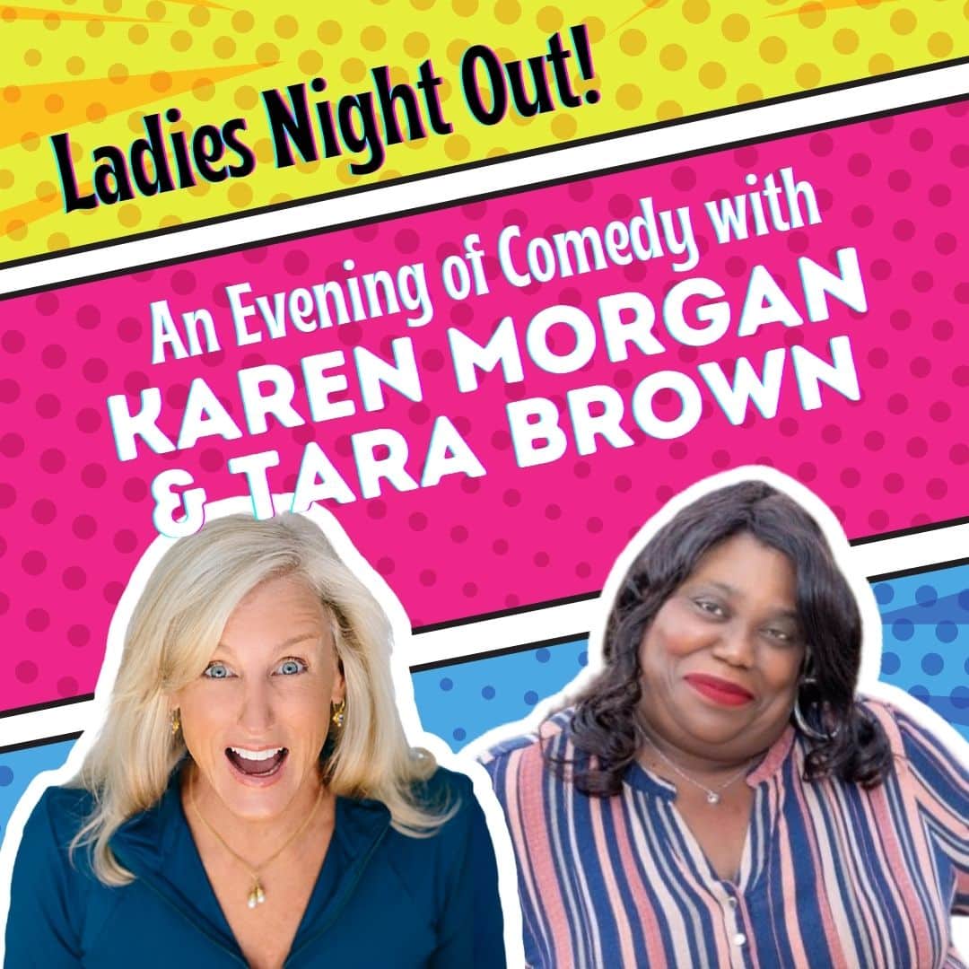 Ladies Night Out- Karen Morgan & Tara Brown, performing in Franklin, Tennessee at The Franklin Theatre.