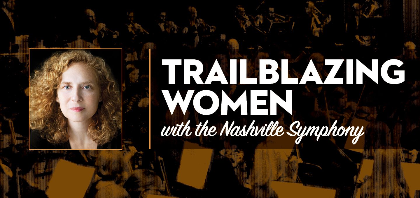 Trailblazing Women with Nashville Symphony, the Nashville Symphony announces the premiere performance of composer Julia Wolfe’s Her Story, a 30-minute piece for orchestra and women’s vocal ensemble.