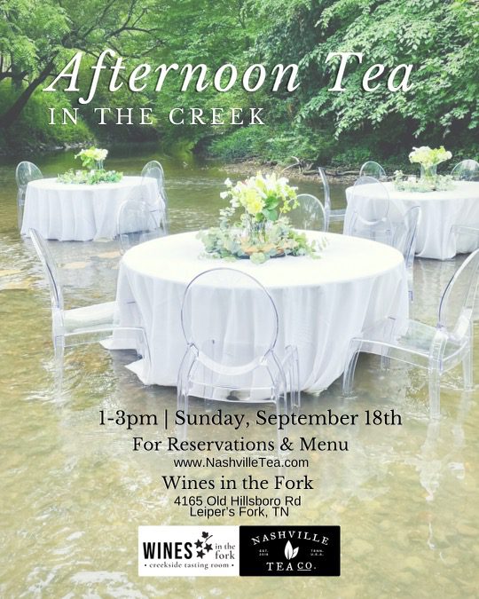 Afternoon Tea in the Creek, event in Franklin, TN, Leiper's Fork offering loose-leaf teas & wines, delicate finger sandwiches, freshly baked scones and biscuits, and beautiful artisan pastries. 