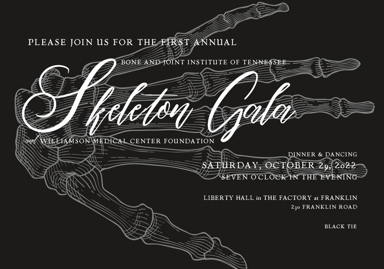 Skeleton Gala Invitation, a downtown Franklin, TN black-tie event filled with fun, entertainment and dancing, supporting the Bone and Joint Institute Fund of the Williamson Medical Center Foundation.