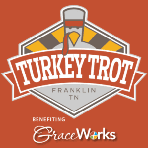 Turkey Trot Benefiting GraceWorks, participants run/walk the 10k, 5k, or 1k Kids Turkey Chase through the heart of Cool Springs, Franklin, Tennessee.