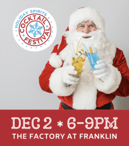 Santa ad for the Holiday Spirits Cocktail Festival in downtown Franklin, Tenn., a holiday event you won't want to miss being held at The Factory at Franklin!