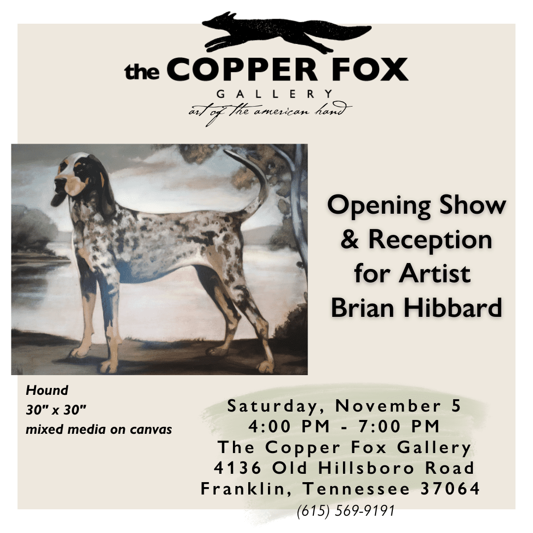 Leiper's Fork Art Gallery Event, Opening Show & Reception for Artist Brian Hibbard at The Copper Fox Gallery.