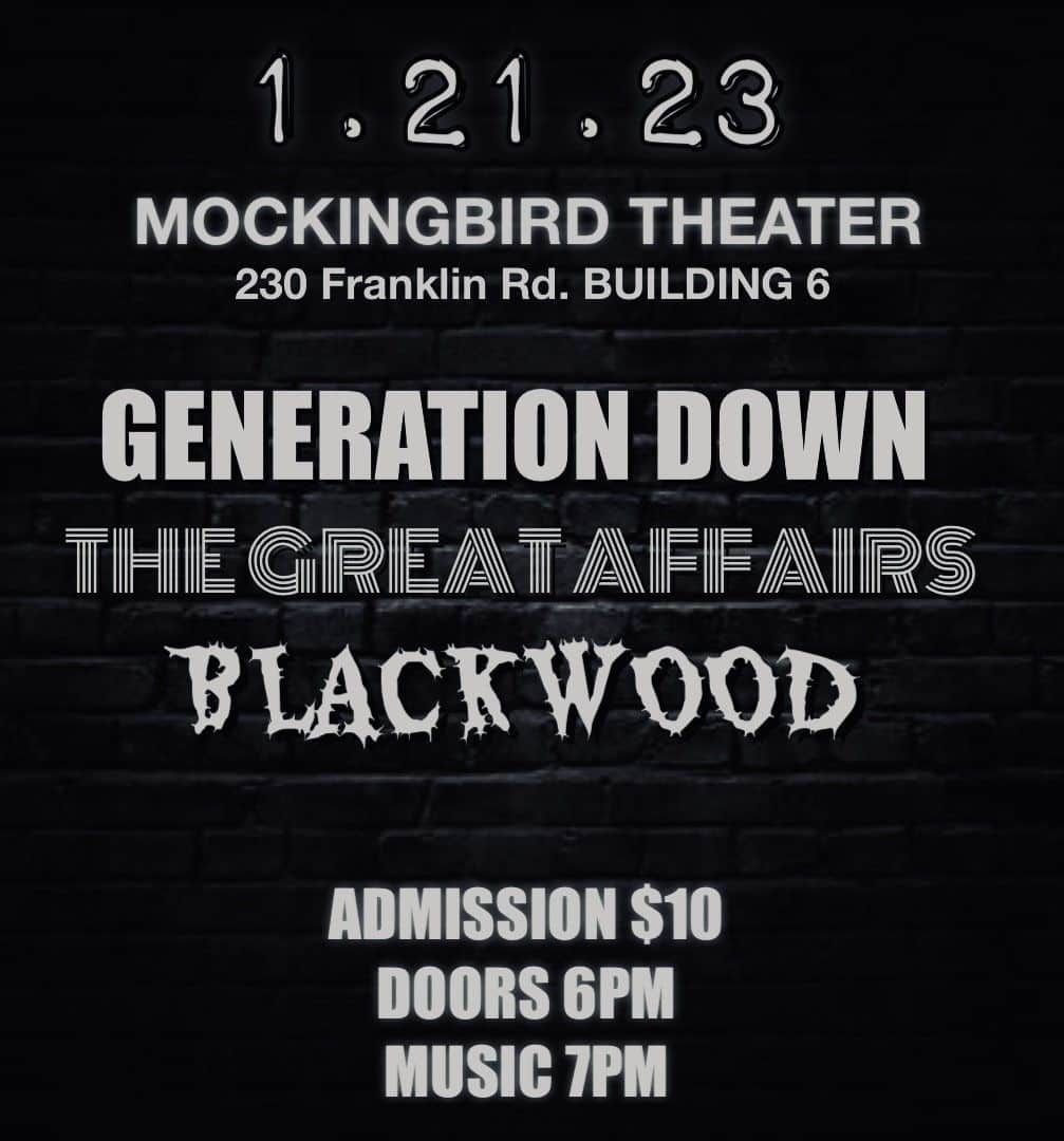 Generation Down w:The Great Affairs, and Blackwood show in downtown Franklin at the Mockingbird Theater.