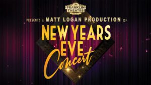New Years Eve Concert Downtown Franklin, TN, at The Franklin Theatre.