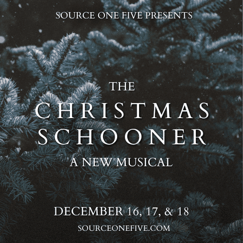 The Christmas Schooner, a New Musical in Franklin, Tenn., discover the true spirit of Christmas and take a ride on THE CHRISTMAS SCHOONER!