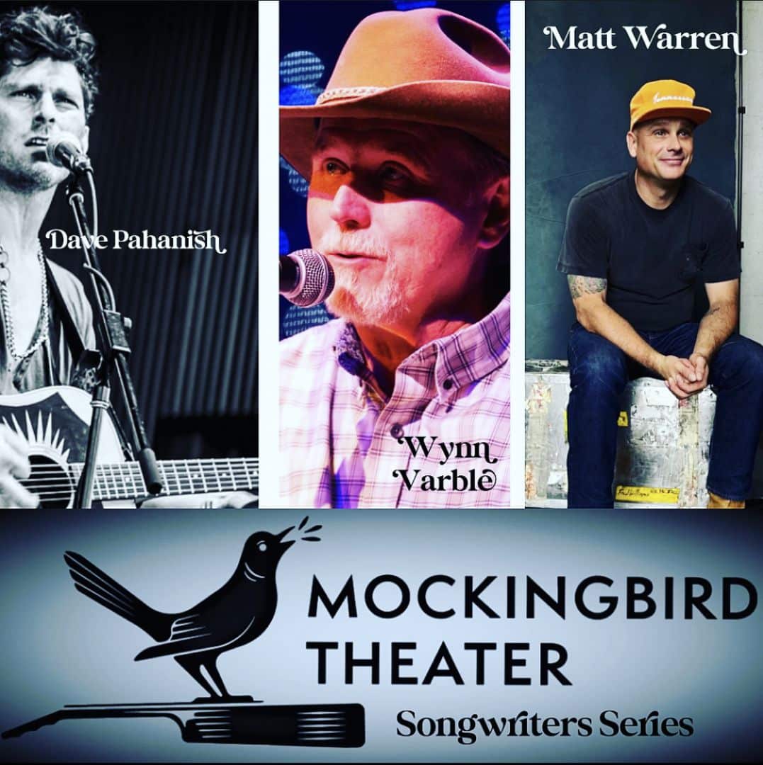Mockingbird Songwriter Series Feat. Matt Warren:Wynn Varble:& Dave Pahanish.