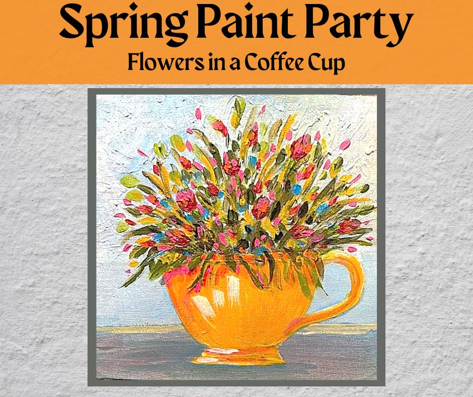 Franklin Spring Paint Party Flowers in a Coffee Cup.