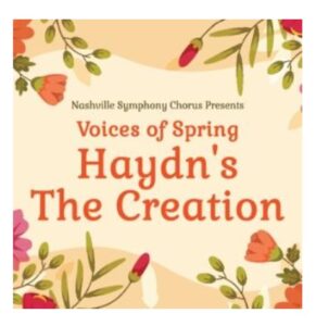 Voices of Spring- Haydn’s The Creation Nashville Event
