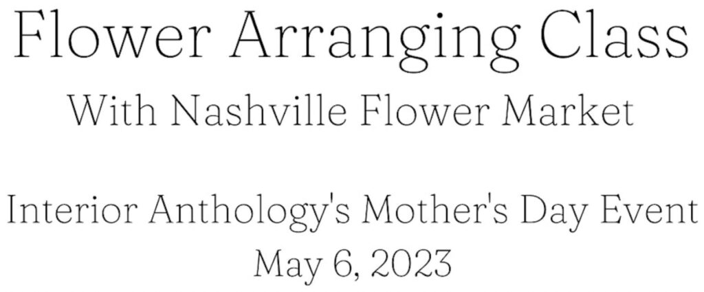 Flower Arranging Class Franklin TN Mother's Day Event
