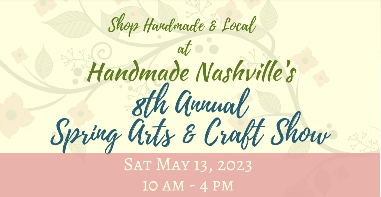 Handmade Nashville 2023 Spring Arts & Crafts Show