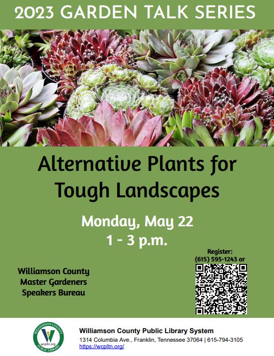 Alternative Plants for Tough Landscapes Franklin TN Garden Talk Series, Williamson County Public Library.