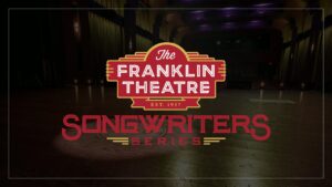 The Franklin Theatre Songwriter Series in Downtown Franklin, Tennessee.