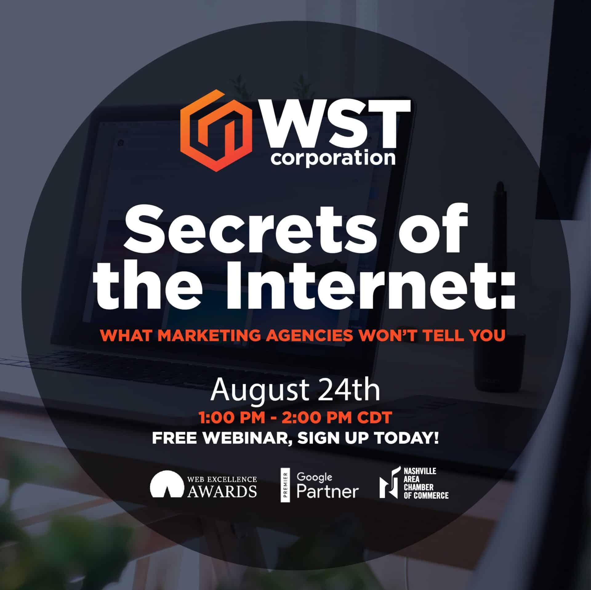 Secrets of the Internet: What Marketing Agencies Won't Tell You - Hosted by WST