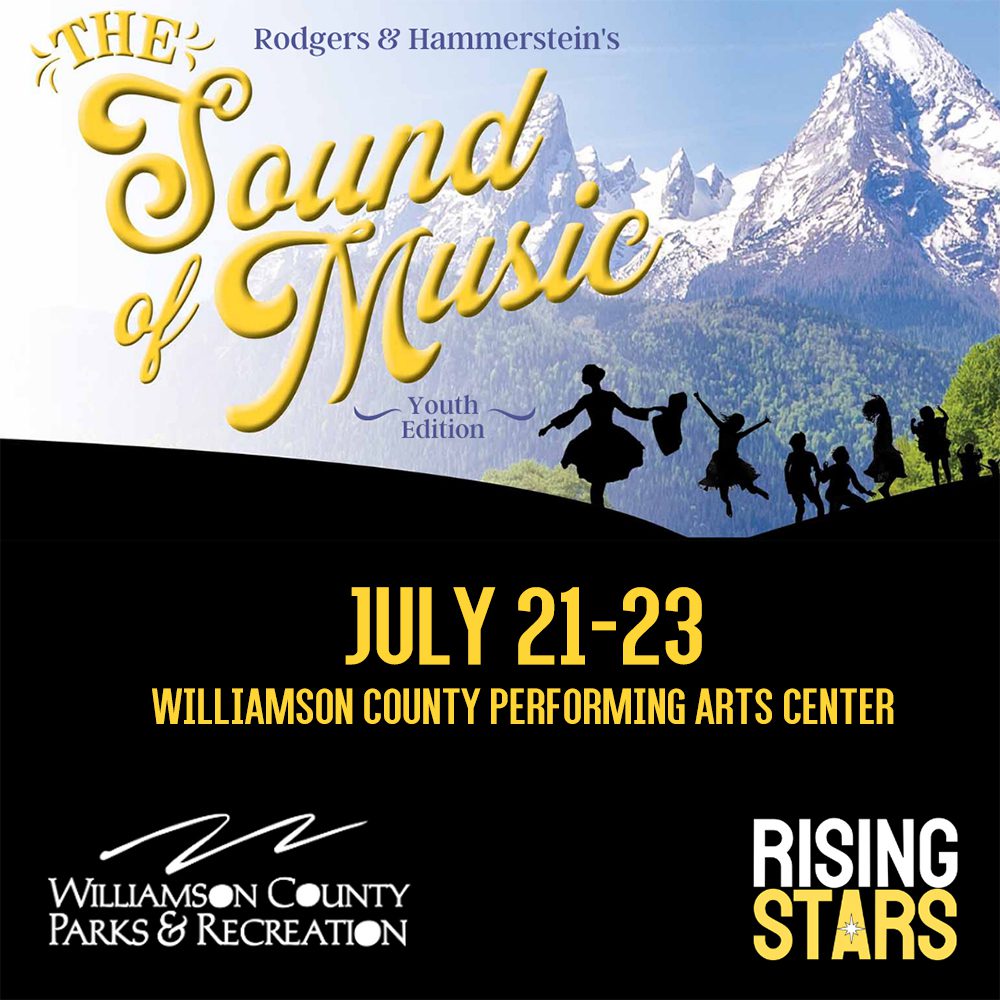 The Williamson County Parks and Recreation Department (WCPR) and Rising Stars are excited to announce performance details for their Summer 2023 production The Sound of Music Youth Edition.