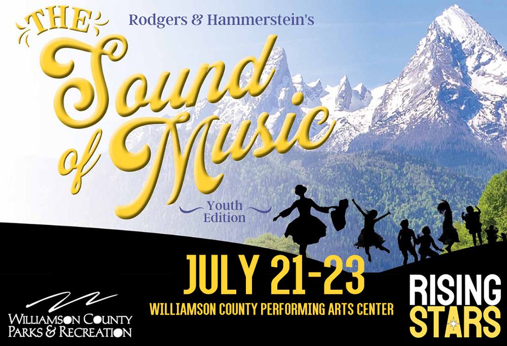 The Williamson County Parks and Recreation Department (WCPR) and Rising Stars are excited to announce performance details for their Summer 2023 production The Sound of Music Youth Edition_Sound of Music Auditions