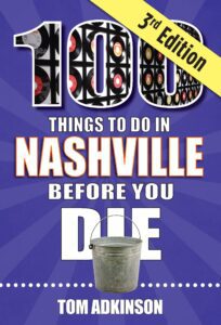 100 Things to Do in Nashville Before You Die_Book Front Cover