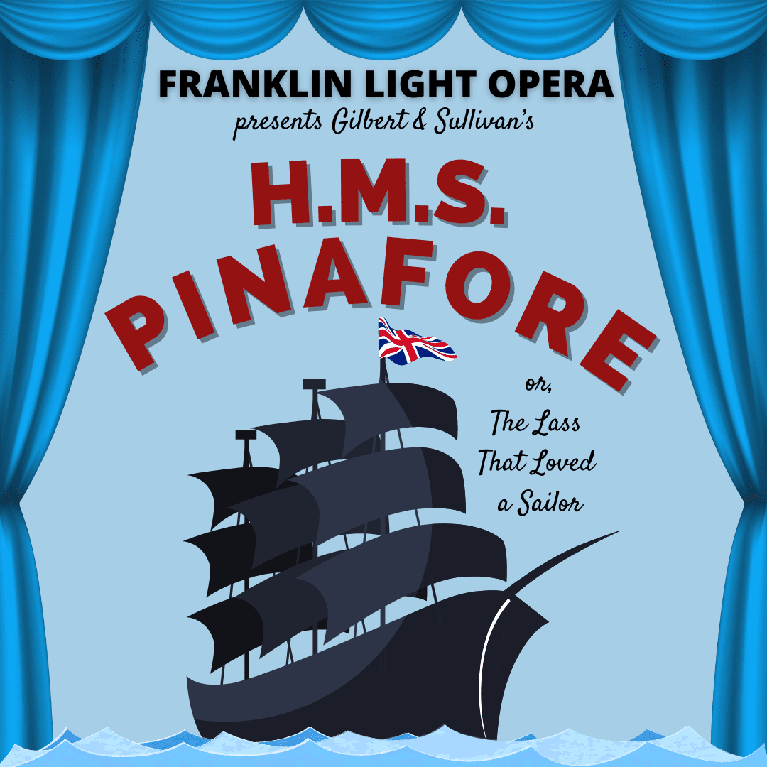 Franklin Light Opera presents HMS Pinafore in Franklin, Tennessee at the Williamson County Performing Arts Center.