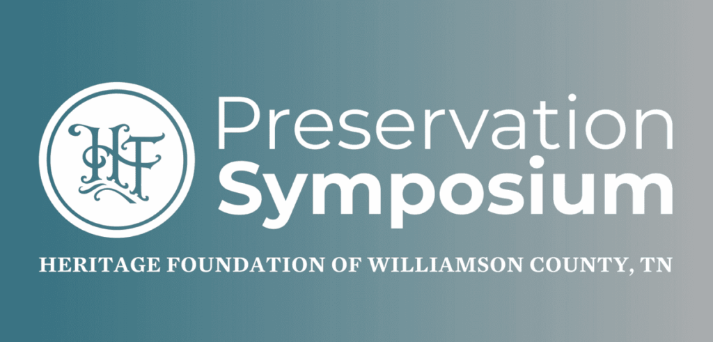 Preservation Symposium_Heritage Foundation of Williamson County, TN.