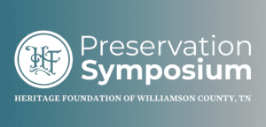 Preservation Symposium_Heritage Foundation of Williamson County, TN.