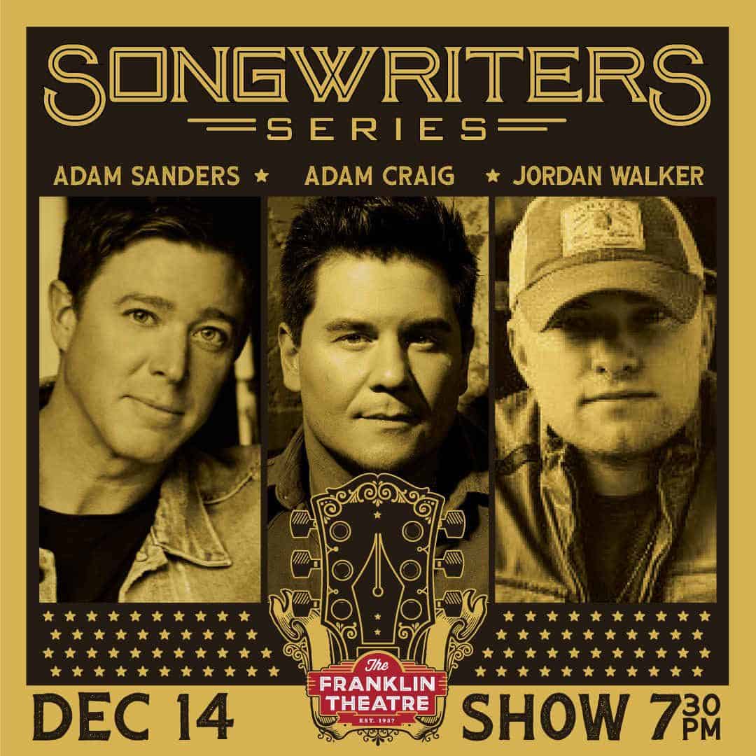 The Franklin Theatre Songwriter's Series- Adam Sanders, Adam Craig, & Jordan Walker