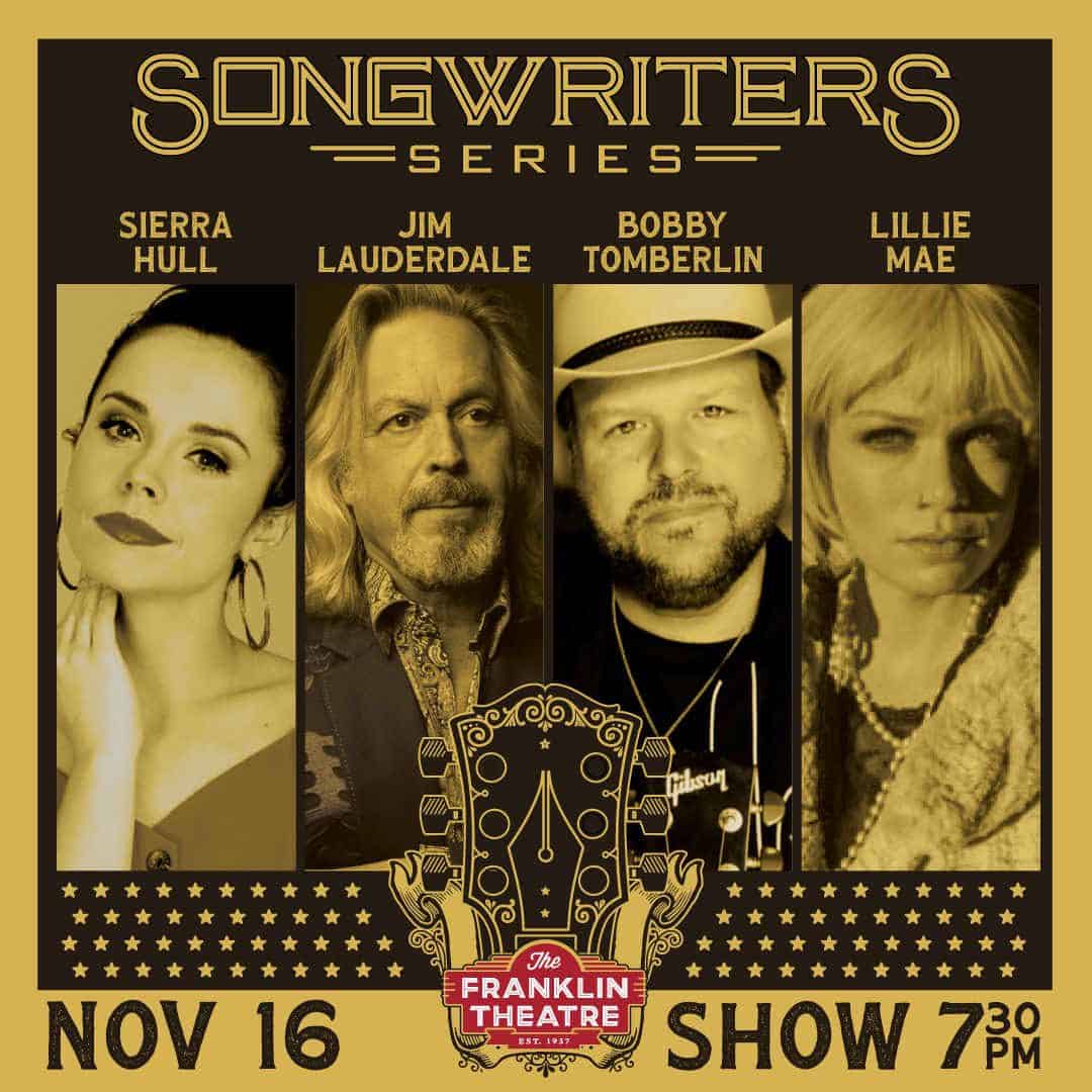 The Franklin Theatre Songwriter's Series- Sierra Hull, Jim Lauderdale, Bobby Tomberlin, & Lillie Mae - Downtown Franklin, Tennessee.