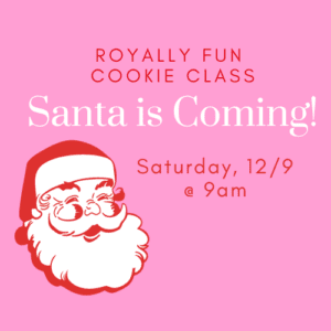 Royally Fun- Santa's Coming Cookie Class in Franklin at Sugar Drop