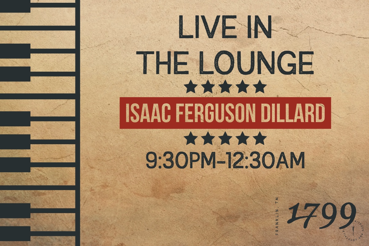 Live in The Lounge feat. Issac Ferguson Dillard Downtown Franklin 1799 Bar inside the Harpeth Hotel.
