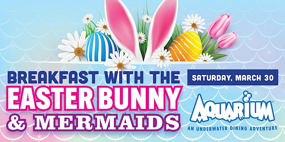 Aquarium Nashville - Breakfast with the Easter Bunny & Mermaids!