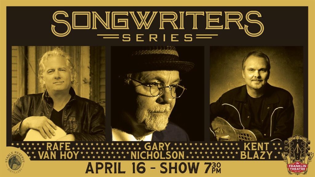 Nashville Songwriters Hall of Fame- Rafe Van Hoy, Gary Nicholson and Kent Blazy _The Franklin Theatre