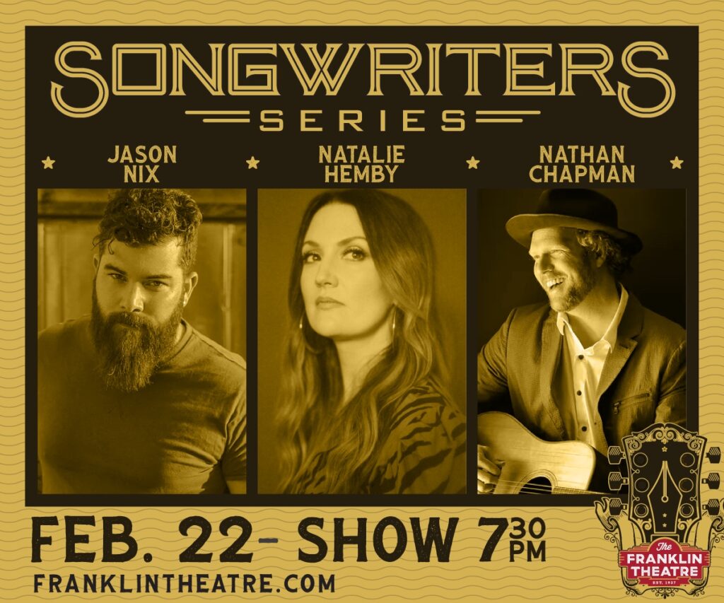 The Franklin Theatre Songwriters Series- Jason Nix, Natalie Hemby, & Nathan Chapman.