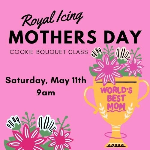 Mothers Day Royal Icing Cookie Class Franklin TN