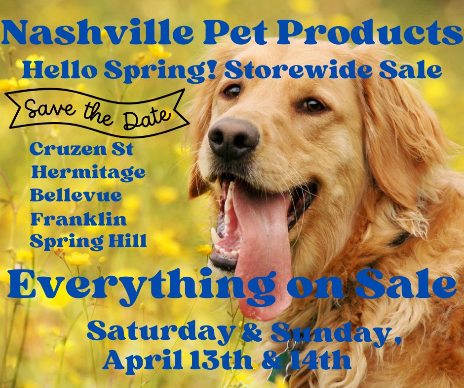 Nashville Pet Products Spring Sale in Franklin, TN, April 13 and 14.