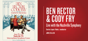 Ben Rector & Cody Fry Live with The Nashville Symphony