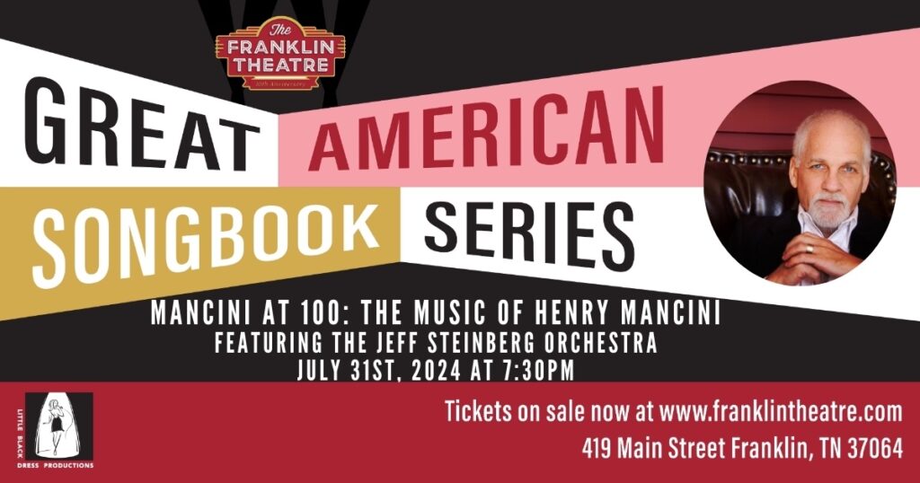 Great American Songbook Series- The Music of Henry Mancini Featuring The Jeff Steinberg Orchestra at The Franklin Theatre.
