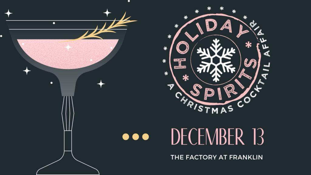 Franklin Holiday Spirits Christmas Cocktail Festival in downtown Franklin at The Factory at Franklin.