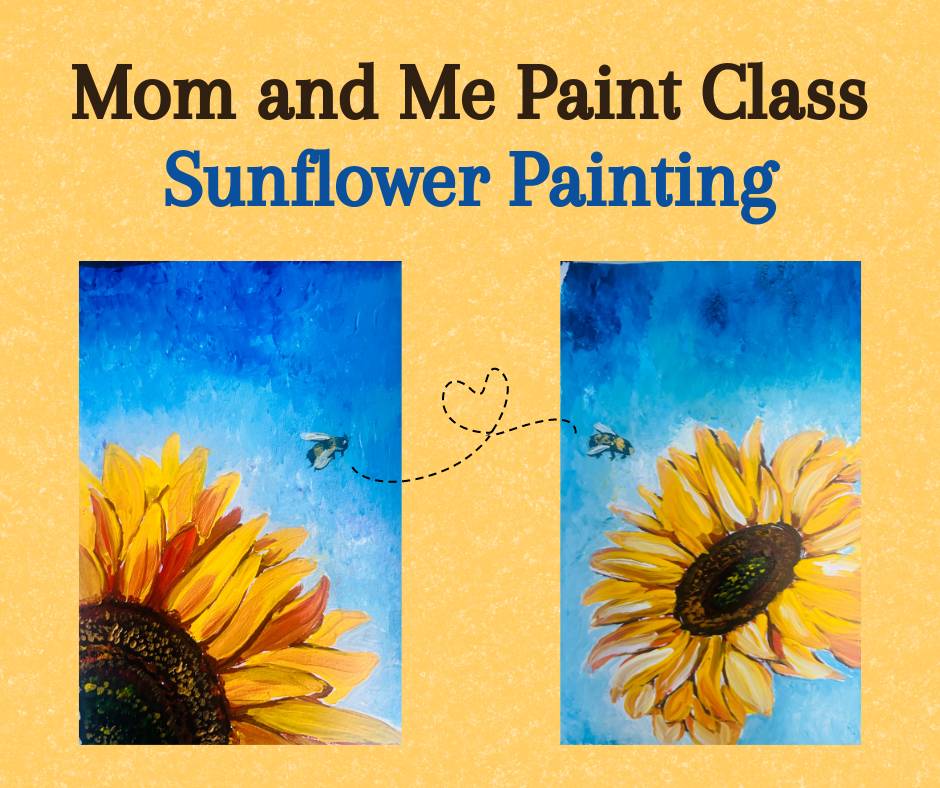 Mom and Me Paint Class - Sunflower Painting_Nolensville, Tenn., Mother's Day activity.