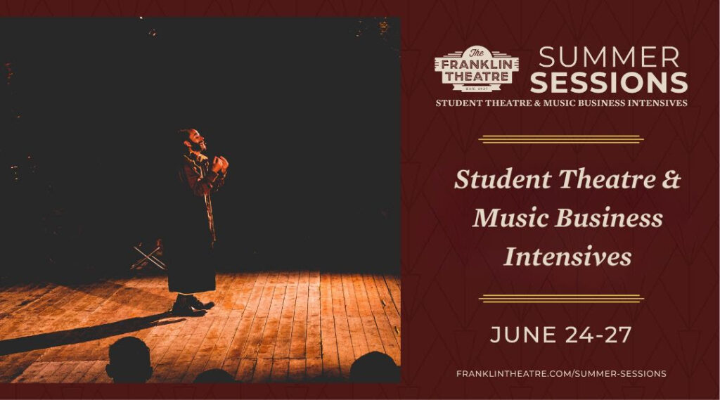 The Franklin Theatre Summer Sessions Music Business & Theatre Intensives.