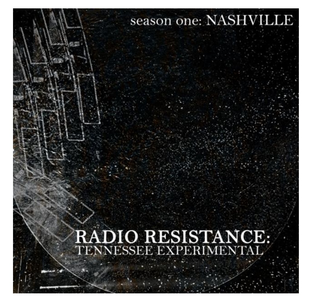 Announcing Radio Resistance- Tennessee Experimental 